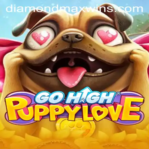 Discover the Thrills of 'GoHighPuppyLove' and Uncover the Secrets of 'Diamond MaxWin'