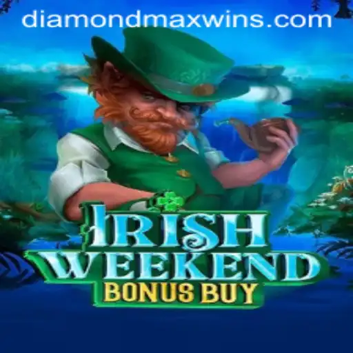 Unveiling IrishWeekendBonusBuy: A Journey Through the Irish Folklore with Diamond MaxWin