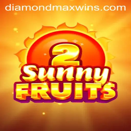 Exploring the Exciting World of SunnyFruits2 and Diamond MaxWin